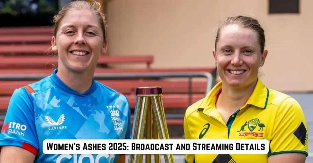 Womens-Ashes-2025-Broadcast-and-Streaming-Details.webp.webp